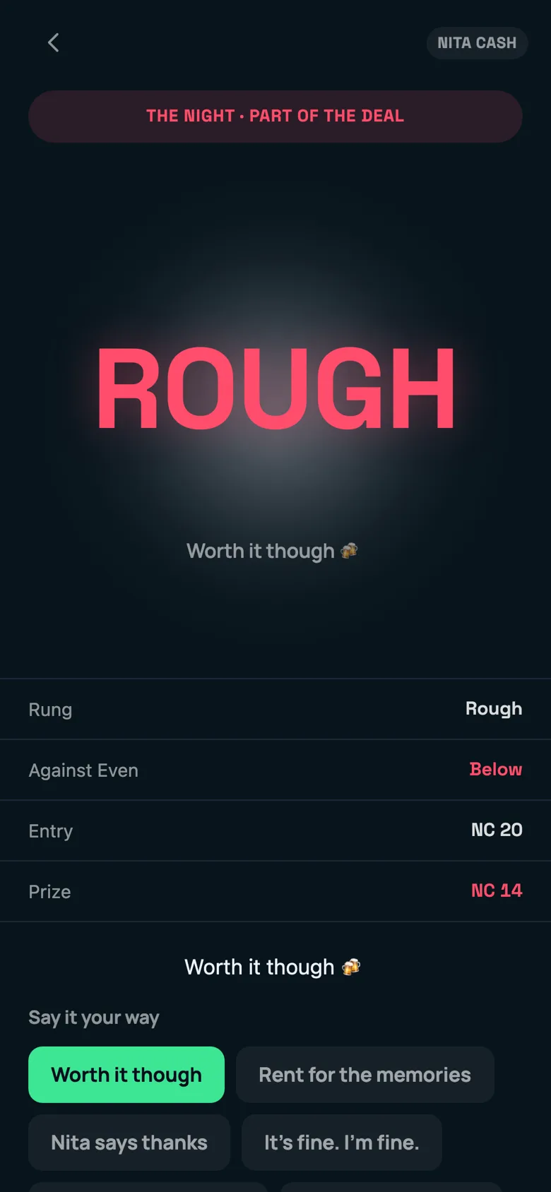The reveal screen after opening: a banner reading “The night · part of the deal”, the rung name ROUGH large in loss red over a soft glow, the caption “Worth it though”, then rows for the rung, its position against Even, the entry and the prize, and a row of preset caption chips.